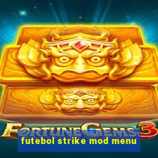 futebol strike mod menu